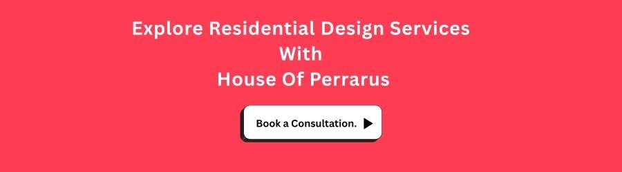 Explore residential design services with House Of Perrarus.